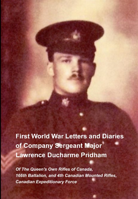 View First World War Letters and Diaries of Company Sergeant Major Lawrence D. Pridham by The Queen's Own Rifles Museum