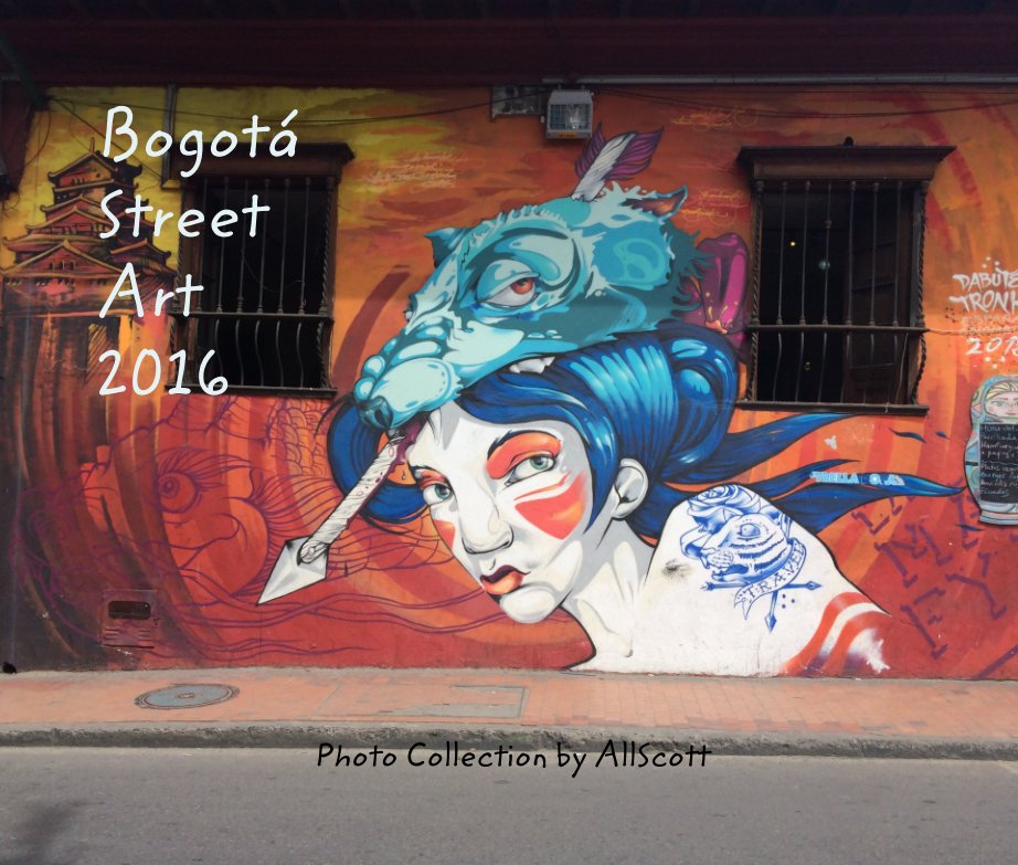 Ver Bogotá Street  Art 2016 por Photo Collection by AllScott