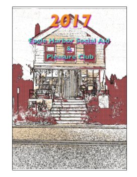 Eagle Harbor Social Aid and Pleasure Club 2017 Review. book cover