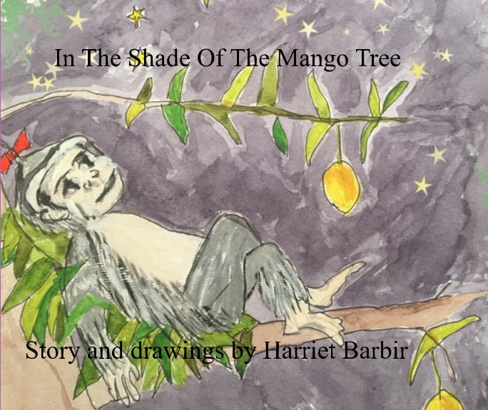 View In the Shade of the Mango Tree by Harriet Barbir