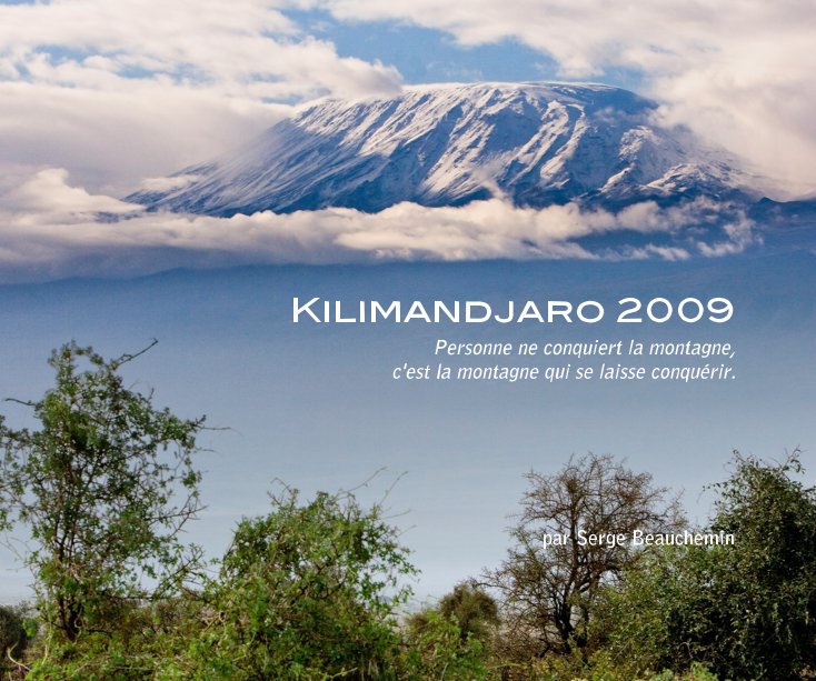 View Kilimandjaro 2009 by par Serge Beauchemin