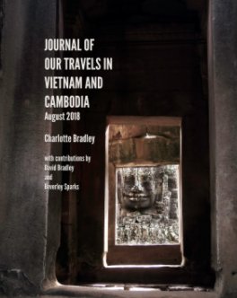 Journal of our travels in Vietnam and Cambodia August 2018 book cover