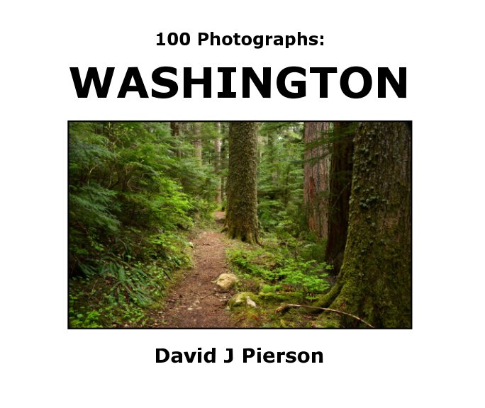 View 100 Photographs:  WASHINGTON by David J Pierson