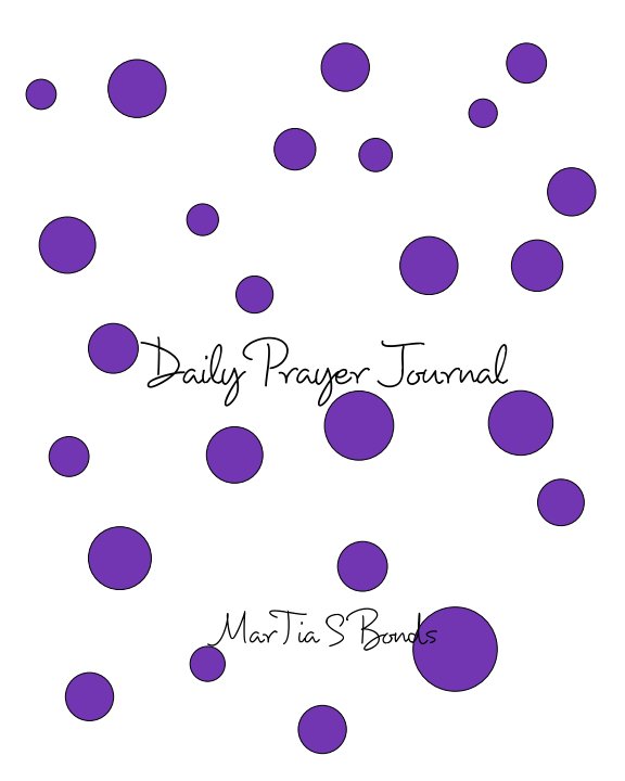 View Daily Prayer Journal by MarTia S Bonds