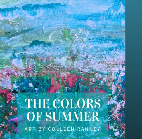 View The Colors of Summer by Colleen Ranney