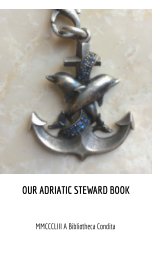 Our Adriatic Ship's Steward Photo Book book cover