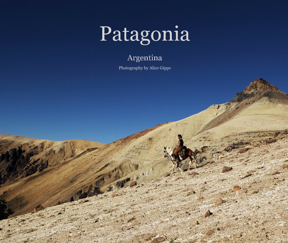 Patagonia Argentina nach Photography by Alice Gipps anzeigen