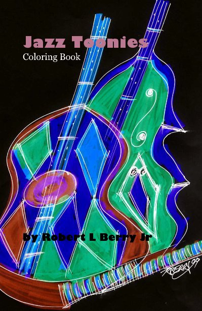 Ver Jazz Toonies Coloring Book por Robert L Berry Jr