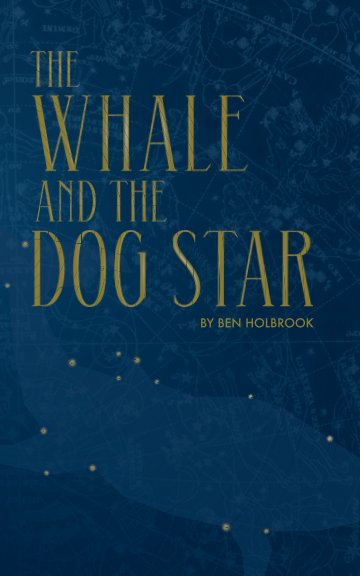 Visualizza The Whale And The Dog Star di Ben Holbrook
