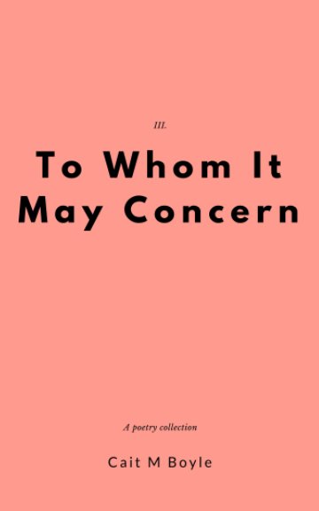 View To Whom it May Concern by Cait M Boyle
