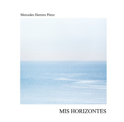 Ver Mis horizontes por Mercedes Herrero Pérez