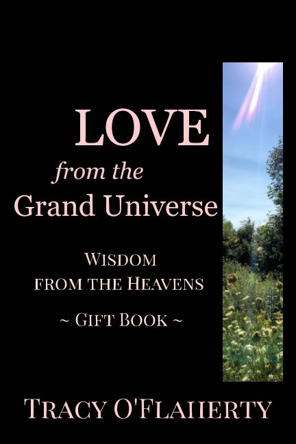 View LOVE from the Grand Universe by Tracy R. L. O'Flaherty