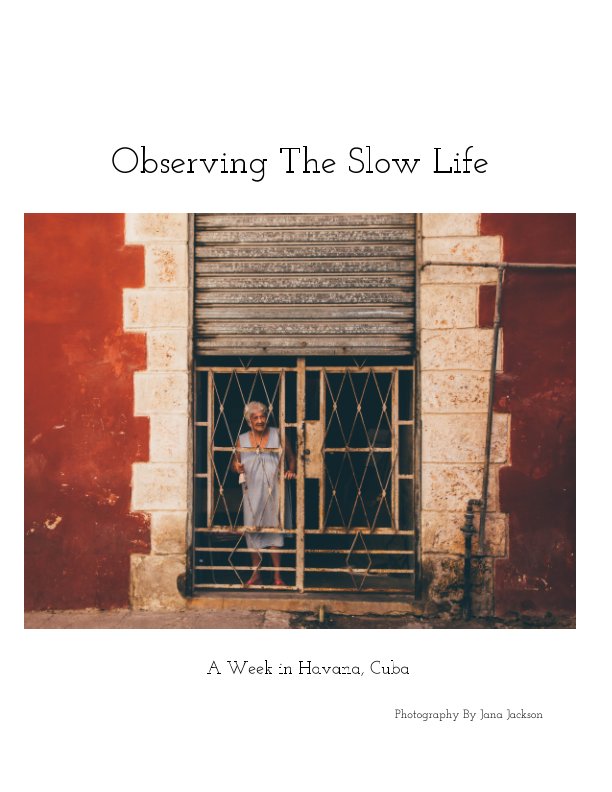 View Observing The Slow Life by Jana Jackson