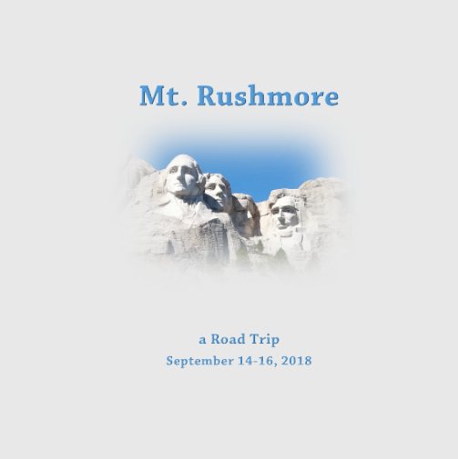 View Rushmore Road Trip by Wilson