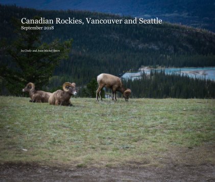 Canadian Rockies, Vancouver and Seattle September 2018 book cover