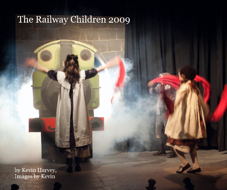 View The Railway Children 2009 by Kevin Harvey, Images by Kevin