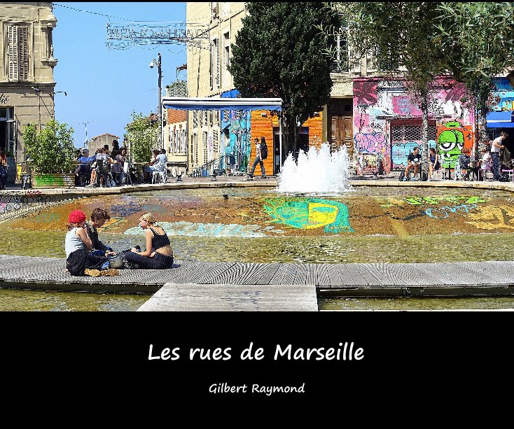 View Les rues de Marseille by Gilbert Raymond