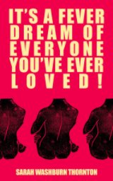 It's a Fever Dream of Everyone You've Ever Loved! book cover