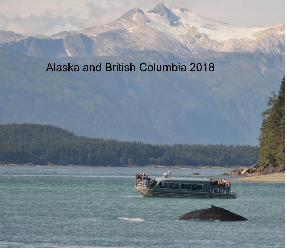 Ver Alaska and British Columbia 2018 por Ferdy Doreleyers