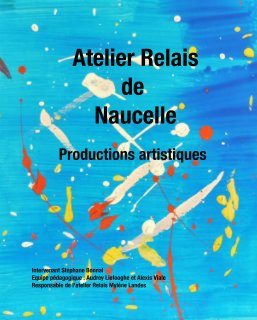 Atelier Relais  de  Naucelle   Productions artistiques book cover