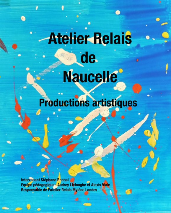 View Atelier Relais  de  Naucelle   Productions artistiques by Stéphane Bonnal