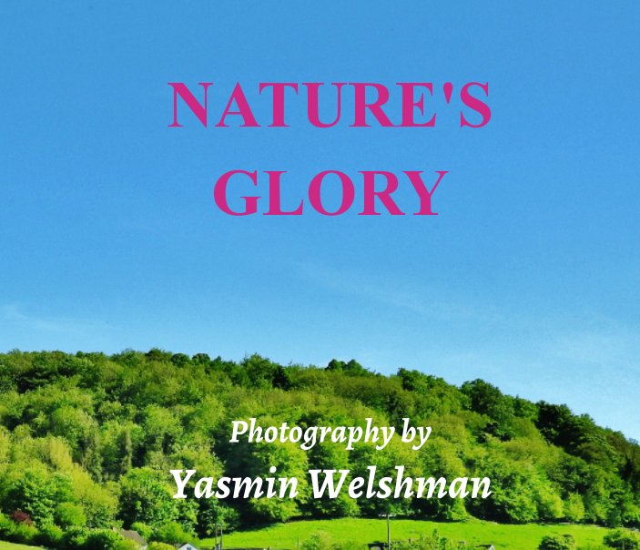 View Nature's Glory by Yasmin Welshman