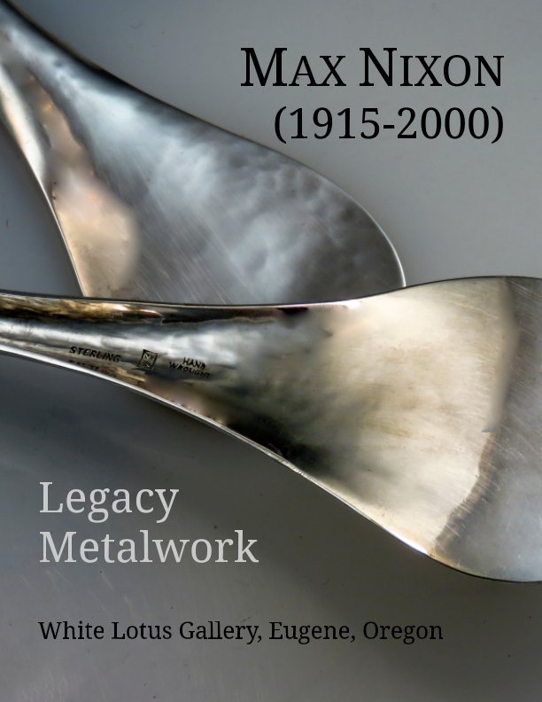 Ver MAX NIXON (1915-2000) Legacy Metalwork por Christine L. Sundt