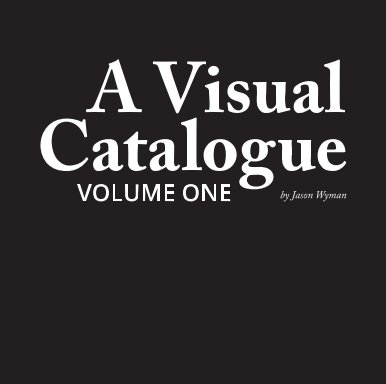 A Visual Catalogue, Volume One book cover