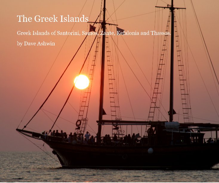 View The Greek Islands by Dave Ashwin