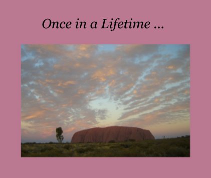 Once in a Lifetime ... book cover