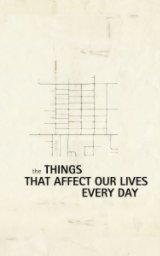 The Things That Affect Our Lives Every Day book cover