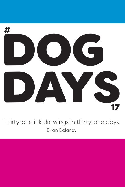 Ver #DogDays17: por Brian Delaney