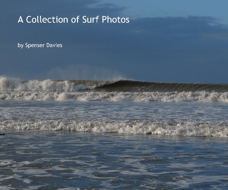 View A Collection of Surf Photos by Spenser Davies