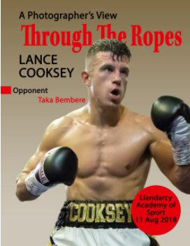Through The Ropes - Lance Cooksey - Llandarcy - Aug 2018 book cover