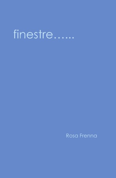 View finestreâ¦... by Rosa Frenna