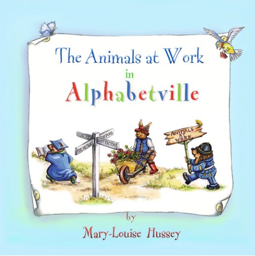View Animals at Work in Alphabetville by Mary-Louise Hussey