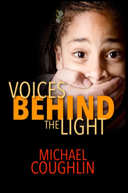 View Voices Behind The Light by Michael Richard Coughlin