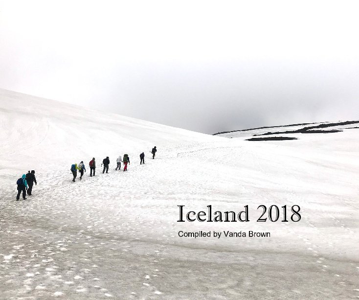 View Iceland 2018 by Compiled by Vanda Brown