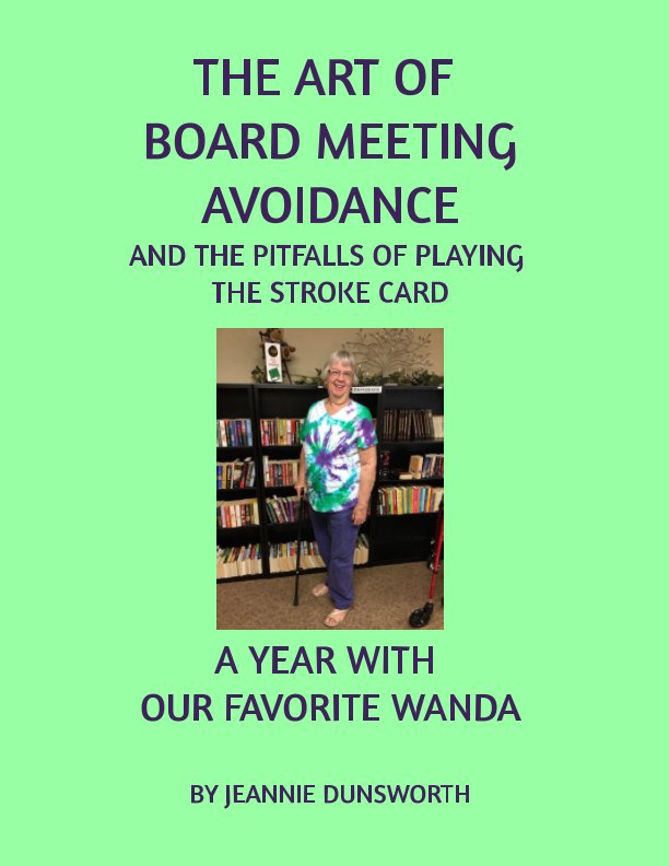 View The Art of Board Meeting Avoidance by Jeannie Dunsworth