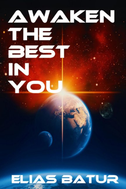 Ver Awaken the Best in You por ELIAS BATUR