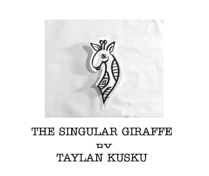 View The Singular Giraffe by TAYLAN KUSKU