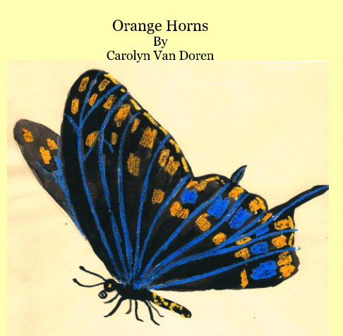 View Orange Horns by Carolyn Van Doren
