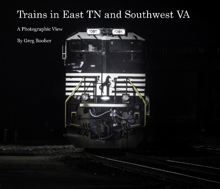 Bekijk Trains in East TN and Southwest VA op Greg Booher