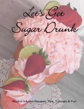 Let's Get Sugar Drunk book cover
