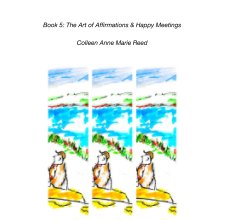 Book 5: The Art of Affirmations & Happy Meetings book cover