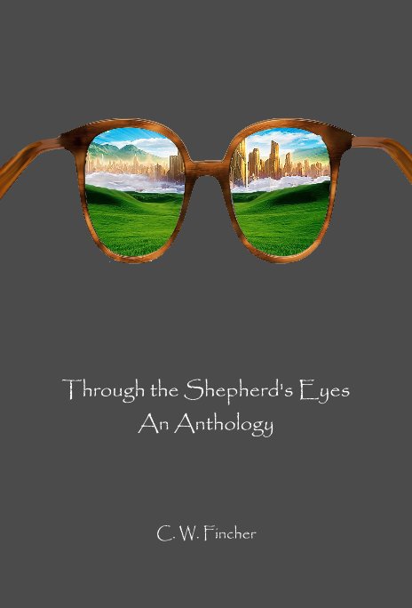 View Through the Shepherd's Eyes by C. W. Fincher