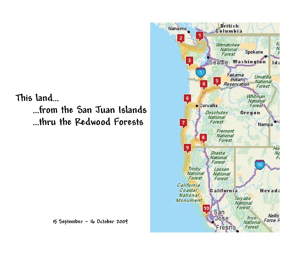 View this land ...from the San Juan Islands...thru the Redwood Forests by Ann and Leonard Jacobs