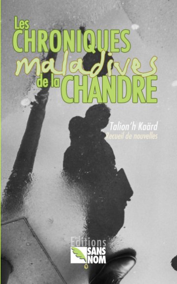 Ver Les Chroniques Maladives de la Chandre por Talion'h Kaärd