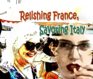 Relishing France, Savoring Italy book cover