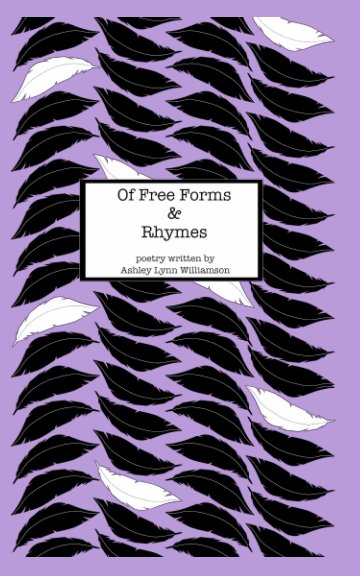 View Of Free Forms and Rhymes by Ashley Lynn Williamson